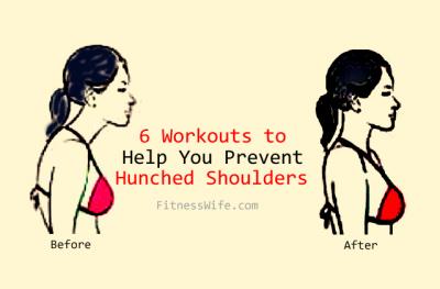 6 Workouts to Help you Prevent Hunched Shoulders