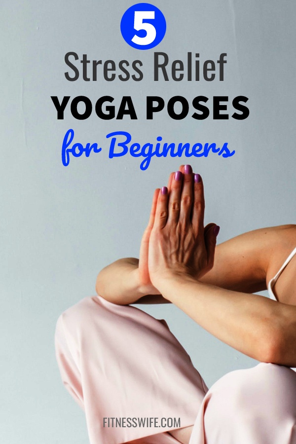 5 Stress Relief Yoga Poses for Beginners