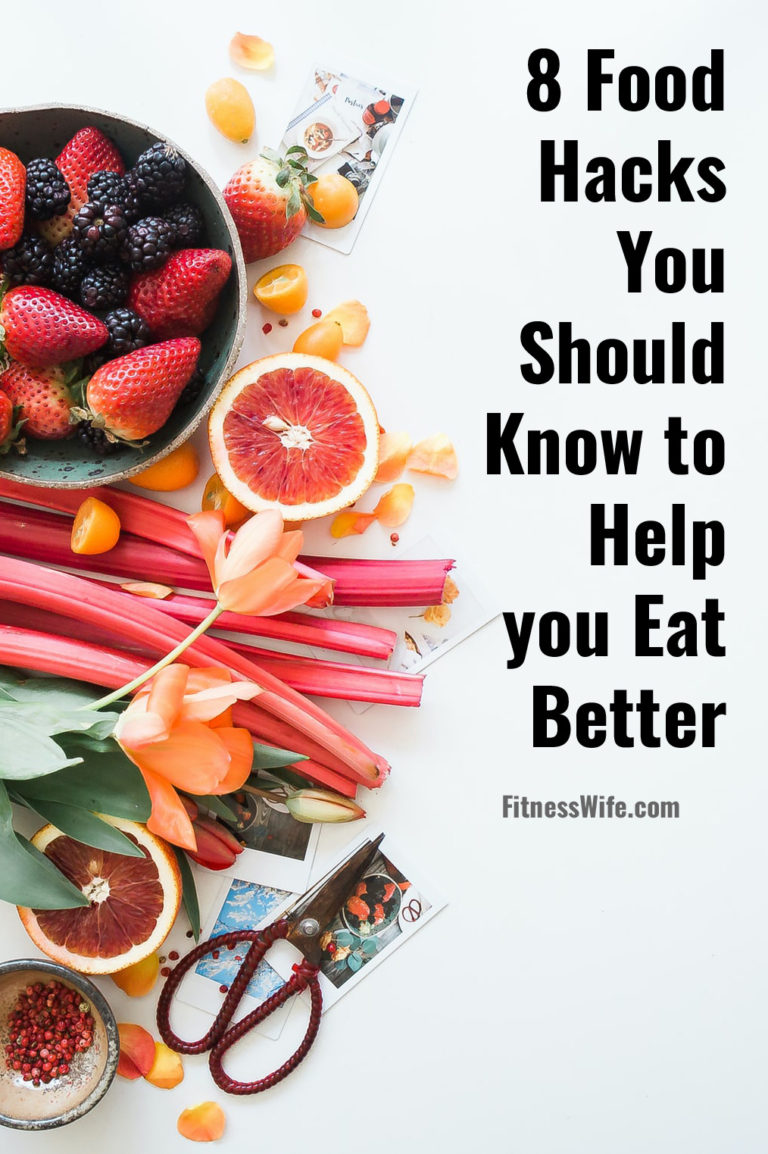 8 Food Hacks You Should Know to Help you Eat Better Fitness Wife