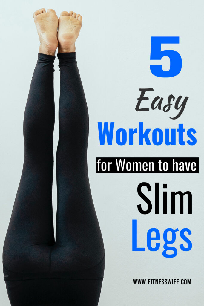 5 Easy Workouts for Women to Have Slim Legs