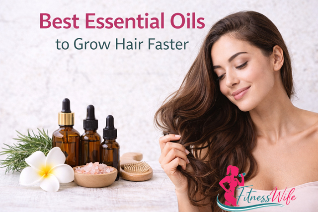 Best Essential Oils to Grow Hair Faster